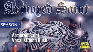 Armored Saint - End Of The Attention Span: The John Bush Interview with Aftershocks