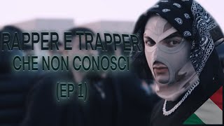 7 RAPPER E TRAPPER CHE NON CONOSCI (EP.1)