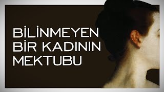 "Bilinmeyen Bir Kadının Mektubu" Nasıl Bir Kitap? Zweig'ın "Bilinmeyen Bir Kadını" Kim?