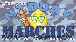 2021-08-16 Midday Marches with WriterGreg (#WritingSprints #YoutTube Livestream Replay)