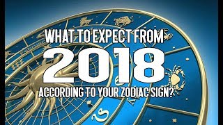 What To Expect From 2018 According To Your Zodiac Sign?