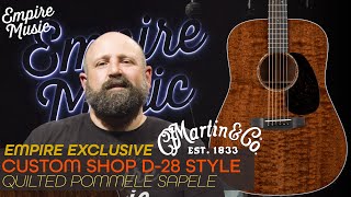 EMPIRE EXCLUSIVE // Martin Custom Shop D-28 Style Quilted Pommele Sapele