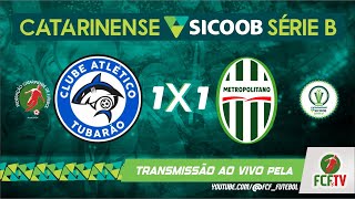 MELHORES MOMENTOS - TUBARÃO 1 X 1 METROPOLITANO  - CATARINENSE SICOOB