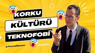 Korku Kültürü | Teknofobi