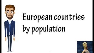 EUROPEAN countries by population