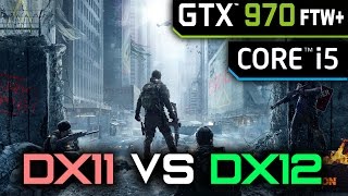 The Division | DX11 vs DX12 | GTX 970 FTW+ | 1080p High