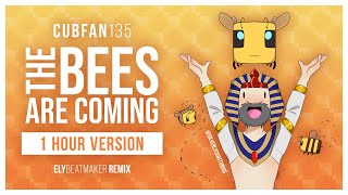 cubfan135 - The Bees Are Coming (elybeatmaker Remix) [1 HOUR VERSION]