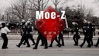 Moe-Z ~ Crime don’t pay (music video)