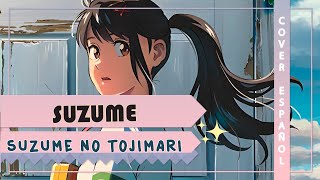 『SUZUME ESPAÑOL』Suzume no Tojimari OST | COVER | (RADWIMPS · Toaka)『@BethRdz  』