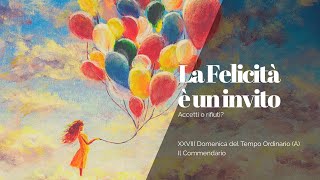 LA FELICITÀ È UN INVITO - Commendario XXVIII Domenica del Tempo Ordinario (A) - 15 ottobre 2023