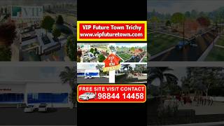 VIP Future Town Trichy | Free Site Visit Contact : 98844 14458 #vipfuturetown #panjapurplots