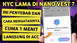 KYC LAMA NANO VEST? Ini penyebab dan cara atasi KYC lama di NANO VEST | Cuma 1 menit langsung di acc