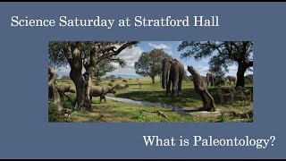 Science Saturday at Stratford Hall: What is Paleontology?