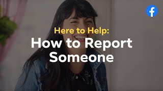 Here to Help: How to Report Someone on Facebook