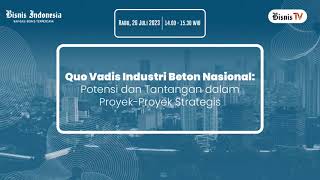 Webinar -Quo Vadis Industri Beton Nasional  Potensi dan Tantangan dalam Proyek Proyek Strategis