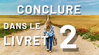 Comment conclure dans son livret 2 ?