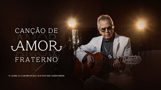 Pe. Zezinho, scj, Cantores de Deus, Ir ao Povo, Giba, Ricardo Moreno - Canção de amor fraterno