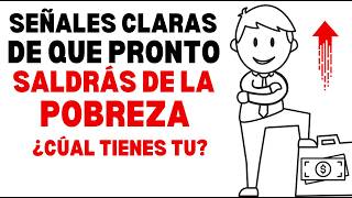 15 Señales de que Pronto SALDRÁS de la POBREZA "Pobreza Mental y Económica"