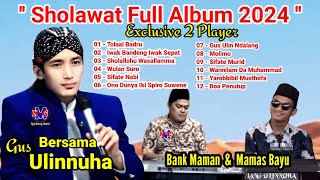 Sholawat full Album - USTADZ ULINNUHA - Exclusive Sindangangin Lakbok & Bantardawa Purwadadi Ciamis