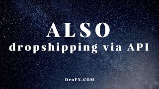 ALSO dropshipping via API with DroFX.com