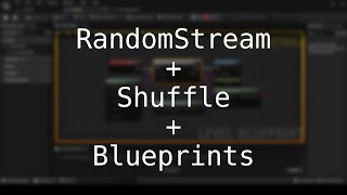 UE5 - Shuffle Using RandomStream (Blueprints Only Edition)