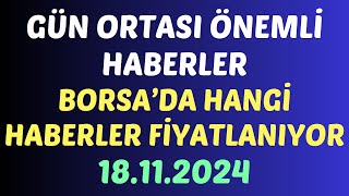 BORSA’DA HANGİ HABERLER FİYATLANIYOR - GÜN ORTASI ÖNEMLİ HABERLER  #borsa #hisse #analiz