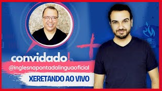 Podcast Xeretando com Denilso de Lima (Ingles na Ponta da Língua) #1 @inglesnapontadalingua