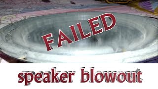 SPEAKER BLOWOUT FAIL!!