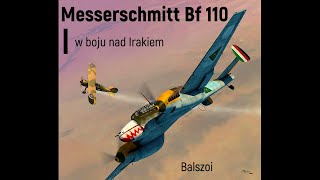 Messerschmitt Bf 110 | w boju nad Irakiem