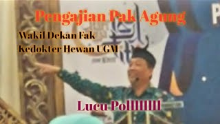 Pengajian Lucu oleh drh. Agung Budianto,M.P.,Ph.D Wakil Dekan FKH UGM