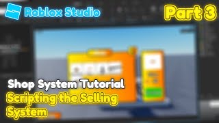 The Shop System Tutorial (Part 3) - Scripting the Selling and Data-Saving System