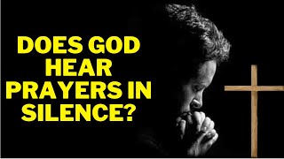 Does God hear prayers in thoughts? FIND IT OUT!