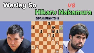 Strategic Chess Game Between Wesley So and Hikaru Nakamura - Croatia GCT 2019