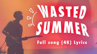 “Wasted Summer” Full song with lyrics (HD) - Lovejoy