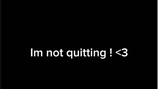 Im not quitting officially but will not be active alot.