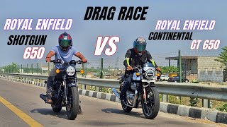 royal Enfield shotgun 650 vs royal Enfield continental GT 650 | DRAG RACE | shocking results 😱