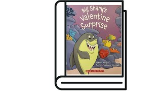 Big Shark's Valentines Surprise