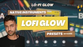 Native Instruments LOFI GLOW Presets 2023