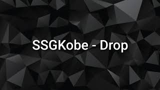 SSGKobe - Drop (Lyrics Video)