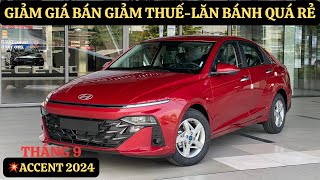 💥Giảm Giá,Giảm Thuế Accent 2024 Tháng 9|Khuyến Mại Cực Tốt|Tổng Giảm Tiền Mặt Cực Nhiều|GIAXEVN