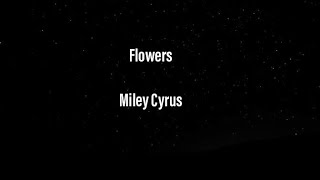 miley cyrus flowers lyrics