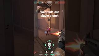 Valorant: last player clutch #valorant #valoranthighlights #valorantclips