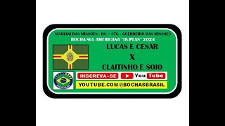 LUCAS E CESAR X CLAYTINHO E SOIO - TORNEIO BOCHA SUL AMERICANA EM GUARANI DAS MISSÕES - RS /24