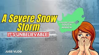 A Severe Snow Storm In Johannesburg South Africa 😱 | It's Unbelievable! | Juss Vlog