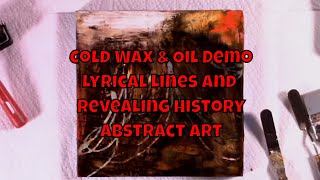 Cold Wax & Oil Demo-Lyrical Lines and Revealing History, Abstract Art Painting Techniques