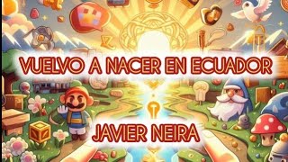 Vuelvo a nacer en Ecuador(Letra\Lyric) - Javier Neira [Viral en Spotify]  @Neiramusica