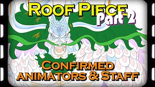 Confirmed Animators! Roofpiece Part 2 | One Piece Staff List & Predictions