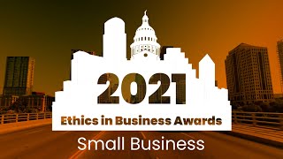 2021 Ethics in Business Awards: Small Business