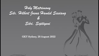 28/08/2022 | Holy Matrimony | Hilbert Josua Handel Sasiang & Septiyani