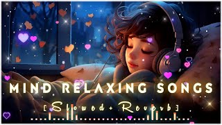 Best Mind Fresh Lofi Mashup| NonStop Love Mashup of Arijit Singh, Jubin Nautiyal, BPraak, AtifAslam